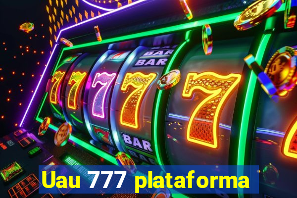 Uau 777 plataforma